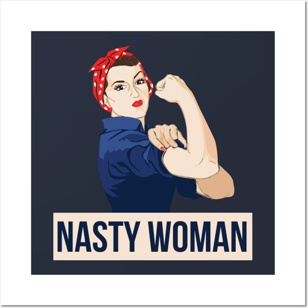 Nasty Woman Wall Art by bubbsnugg